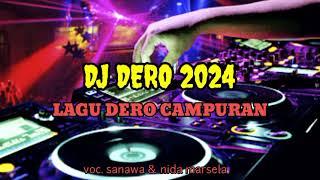 LAGU DJ DERO 2024||LAGU DERO CAMPURAN