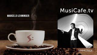 MusiCafe with Marcelo Lehninger