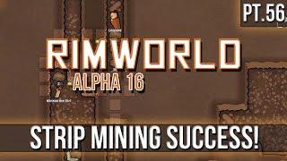 RIMWORLD - Strip Mining Success! [Pt.56] A16