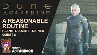 A Reasonable Routine - Planetologist Trainer Quest 6 | Dune: Awakening