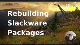 Rebuilding Slackware Packages to Include Additional Features