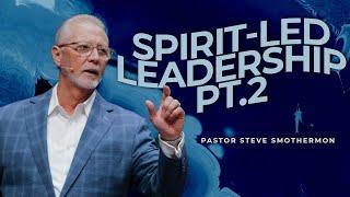 Spirit-Led Leadership Pt. 2: Embracing Our Journey as Children of God with Pastor Steve Smothermon