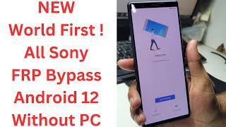 World First ! All Sony FRP Bypass Android 12 Without PC - sony frp bypass android 12 - android 12