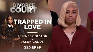 Trapped in Love: Essence Golston v Jason Gandy - Season 26 Ep 99