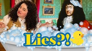 Louis XIV Comes Clean About His Unwashed 