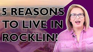 5 Reasons To Live In Rocklin CA