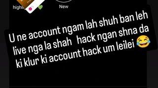 NGA LA PAWNAM MYNTA NGAN SHNA DA KI HAJAR ACCOUNT MYNTA :ANISHA