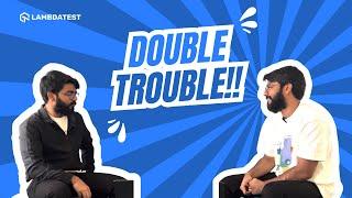 Double Trouble ft. Prince Verma: The Leadership Chronicles!