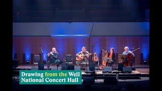 Matt Molloy, Steve Cooney, Laoise Kelly, Neil Martin | Drawing from the Well National Concert Hall