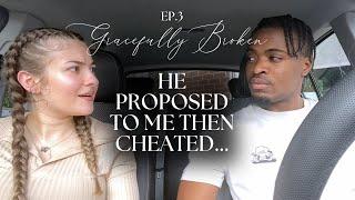 Gracefully Broken EP3: Our Testimony pt.2 - How the cheating started | *Raw & Unfiltered*