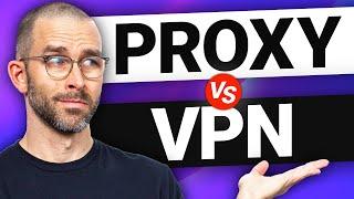 Proxy vs VPN | There’s a BIG difference – so which should you get?