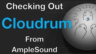 Checking Out CLOUDRUM From AmpleSound // See How This FREE Tongue Drum Inspired An Homage to DEVS