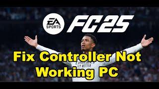 EA SPORTS FC 25: Fix Controller/Gamepad Not Working On PC, Fix Controller Issue With EA SPORTS FC 25