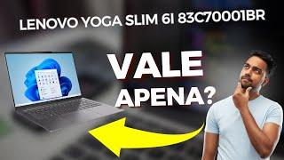 A Verdade Sobre o Lenovo Yoga Slim 6i 83C70001BR