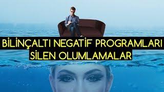 BİLİNÇALTI OLUMSUZ PROGRAMLARI Silen Olumlamalar