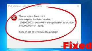 Fix "Exception Breakpoint Has Been Reached" Error in Windows