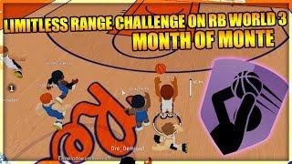 LIMITLESS RANGE CHALLENGE ON RB WORLD 3 - Month of Monte