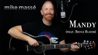 Mandy (acoustic Barry Manilow cover) - Mike Massé feat. Bryce Bloom