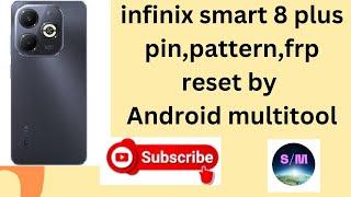 infinix smart 8 plus x6525B pin,pattern & frp reset done by Android multitool