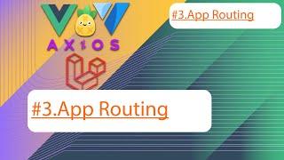 Vue, Vuetify and Laravel. Lesson #:3 App Routing