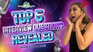 TOP 5 Interview Questions Revealed