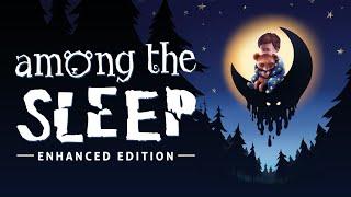 Among the Sleep: Enhanced Edition - [100% FULL GAME WALKTHROUGH] - [XBOX ONE GAMEPLAY] No Commentary