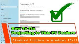 How To Fix "Projecting to This PC Feature" Disabled Problem in Windows 10 | Option Disabled Grayed