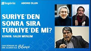 Suriye tamamlandı, sıra Türkiye'de mi? Salih Müslim, Can Dündar ve Erk Acarer'e anlatmıştı