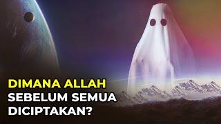 Sebelum Alam Semesta Diciptakan, Ada Apa Saja? Dan Dimanakah Allah Berada? #YtCrash