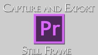 Export Still Frame from Video in Adobe Premiere Pro (2021)