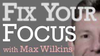 Fix Your Focus - Max Wilkins on LIFE Today Live