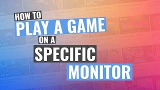 How to PLAY a GAME on a SPECIFIC MONITOR |  Asus VG279Q (144Hz) | Asus VG279QM (280Hz) | Windows 10