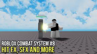 Roblox Combat System - Part 8: Hit Effects, Sound Effects And More