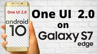 ONE UI 2.0 on Galaxy S7 Edge | Android 10 | Exynos 8890