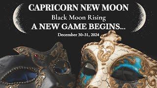 Black Moon Rising! A NEW GAME BEGINS... Capricorn New Moon. December 30-31, 2024