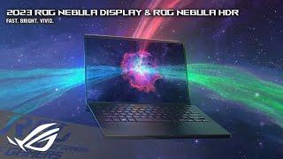 2023 ROG Nebula Display & ROG Nebula HDR | Fast. Bright. Vivid.