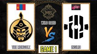 THE MONGOLZ VS INSILIO - GAME 1 | M6 WILD CARD MLBB | MGLZ VS INS [EN]