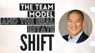 What is The Team Model and the Real Estate Shift?