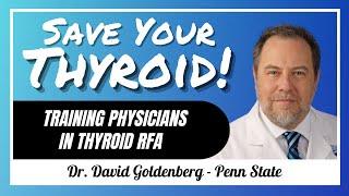 Training physicians in Thyroid RFA in HERSHEY, PA: Dr. David Goldenberg - #85