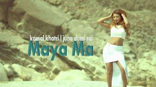 Maya Ma - Kamal Khatri & Juna Dumi Rai || New Nepali Song 2018/2075 || Official Music Video