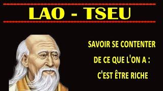 LAO TSEU : SAVOIR SE CONTENTER DE CE QUE L‘ON A, C’EST ÊTRE RICHE