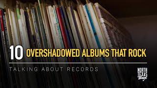 10 Overshadowed Albums that Rock  | Talking About Records