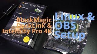 Blackmagic Intensity Pro 4K: Linux Install & OBS Setup