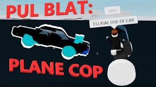 PUL BLAT: PLANE COP (Plane Crazy)