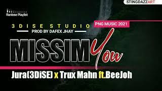 3Dise & Trux Mahn - MISIM YOU (feat. BeeJoh) PNG Music 2021