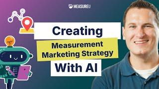 Creating Your Measurement Marketing Strategy With AI