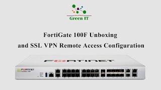 FortiGate 100F Unboxing and SSL VPN Remote Access Configuration