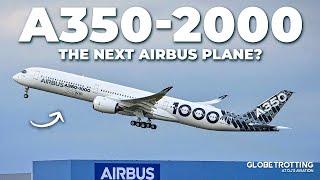 NEW PLANE? - The Airbus A350-2000...