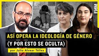 ASÍ OPERA LA IDEOLOGÍA DE GÉNERO ( y por esto  se oculta) | por Julio Alvear Téllez