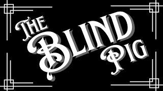 The Blind Pig Speakeasy